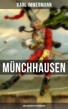 eBook: Münchhausen: Eine Geschichte in Arabesken