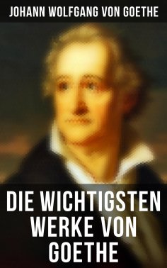 eBook: Die wichtigsten Werke von Goethe