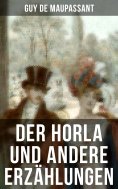 eBook: Der Horla und andere Erzählungen