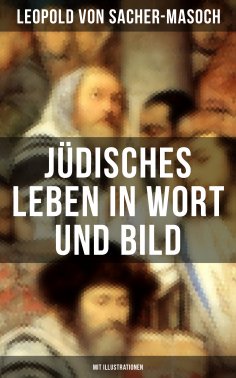 ebook: Jüdisches Leben in Wort und Bild (Mit Illustrationen)