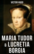 ebook: Maria Tudor & Lucretia Borgia