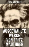 eBook: Ausgewählte Werke von Fritz Mauthner