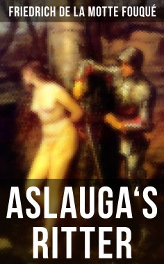 eBook: Aslauga's Ritter