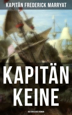 eBook: Kapitän Keine: Historischer Roman