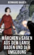 ebook: Märchen & Sagen aus dem Lande Baden und der Umgebung