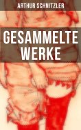 ebook: Gesammelte Werke von Arthur Schnitzler