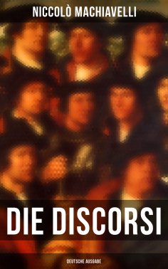 eBook: Die Discorsi (Deutsche Ausgabe)