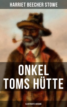 ebook: Onkel Toms Hütte (Illustrierte Ausgabe)