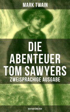 eBook: Die Abenteuer Tom Sawyers (Zweisprachige Ausgabe: Deutsch-Englisch)