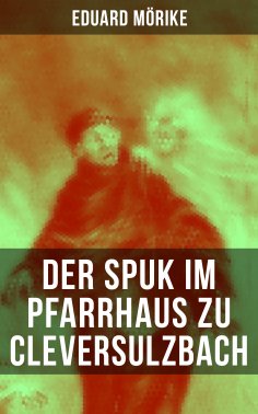 ebook: Der Spuk im Pfarrhaus zu Cleversulzbach