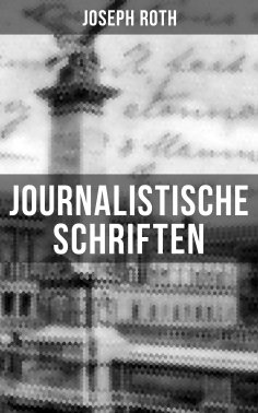 eBook: Journalistische Schriften von Joseph Roth