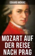eBook: Mozart auf der Reise nach Prag
