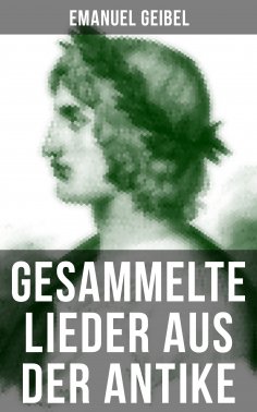 ebook: Gesammelte Lieder aus der Antike