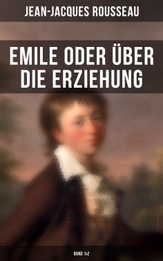 ebook: Emile oder über die Erziehung (Band 1&2)