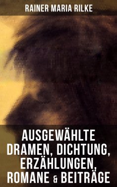 ebook: Ausgewählte Dramen, Dichtung, Erzählungen, Romane & Beiträge