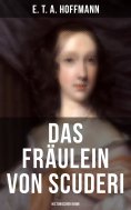 eBook: Das Fräulein von Scuderi: Historischer Krimi