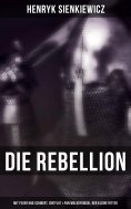 ebook: Die Rebellion: Mit Feuer und Schwert, Sintflut & Pan Wolodyowski, der kleine Ritter