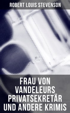 ebook: Frau von Vandeleurs Privatsekretär und andere Krimis
