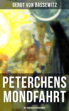 eBook: Peterchens Mondfahrt (Mit Originalillustrationen)