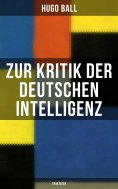 ebook: Zur Kritik der deutschen Intelligenz (Traktaten)