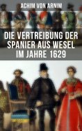 eBook: Die Vertreibung der Spanier aus Wesel im Jahre 1629