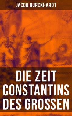 ebook: Die Zeit Constantins des Großen