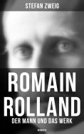 eBook: Romain Rolland: Der Mann und das Werk (Biografie)