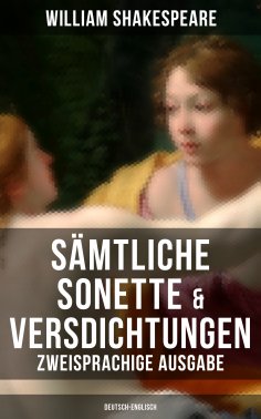 ebook: Sämtliche Sonette & Versdichtungen  (Zweisprachige Ausgabe: Deutsch-Englisch)