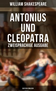ebook: Antonius und Cleopatra (Zweisprachige Ausgabe: Deutsch-Englisch)