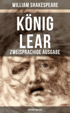 eBook: König Lear (Zweisprachige Ausgabe: Deutsch-Englisch)