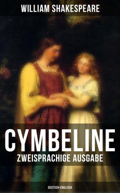 eBook: Cymbeline (Zweisprachige Ausgabe: Deutsch-Englisch)