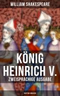 eBook: König Heinrich V. (Zweisprachige Ausgabe: Deutsch-Englisch)