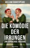 eBook: Die Komödie der Irrungen (Zweisprachige Ausgabe: Deutsch-Englisch)