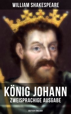 eBook: König Johann (Zweisprachige Ausgabe: Deutsch-Englisch)