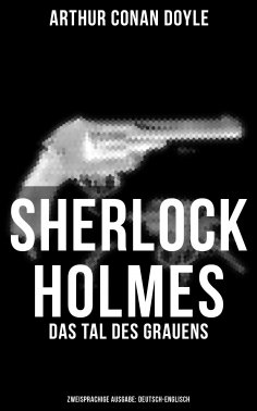 ebook: Sherlock Holmes: Das Tal des Grauens (Zweisprachige Ausgabe: Deutsch-Englisch)
