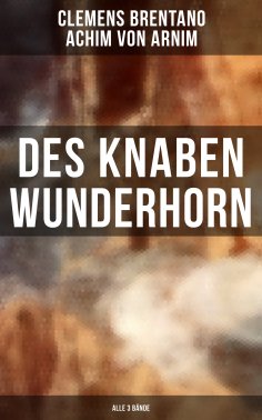 eBook: Des Knaben Wunderhorn (Alle 3 Bände)