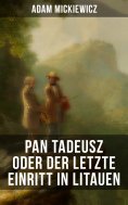 eBook: Pan Tadeusz oder Der letzte Einritt in Litauen