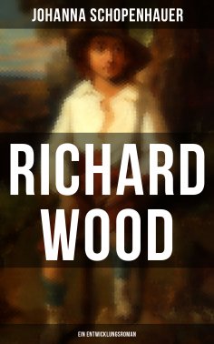 eBook: Richard Wood (Ein Entwicklungsroman)