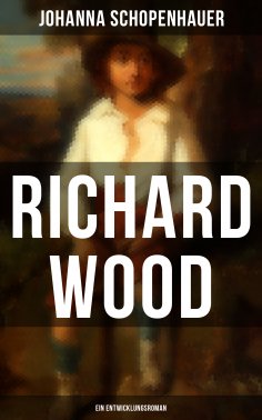 ebook: Richard Wood (Ein Entwicklungsroman)