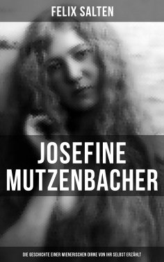 eBook: Josefine Mutzenbacher: Die Geschichte einer Wienerischen Dirne von ihr selbst erzählt