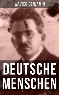 eBook: Walter Benjamin: Deutsche Menschen