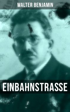 eBook: Walter Benjamin: Einbahnstraße