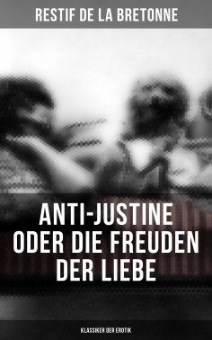 eBook: Anti-Justine oder die Freuden der Liebe (Klassiker der Erotik)