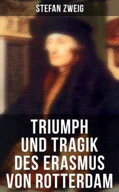 ebook: Triumph und Tragik des Erasmus von Rotterdam
