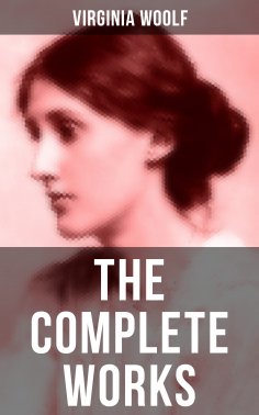 ebook: The Complete Works of Virginia Woolf