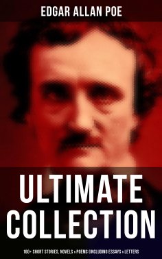 eBook: Edgar Allan Poe - Ultimate Collection: 160+ Short Stories, Novels & Poems (Including Essays & Letter