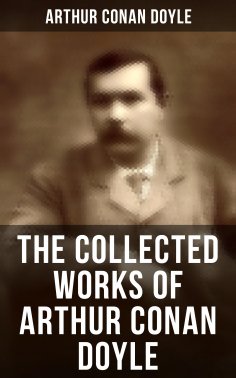 ebook: The Collected Works of Arthur Conan Doyle