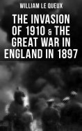 ebook: THE INVASION OF 1910 & THE GREAT WAR IN ENGLAND IN 1897