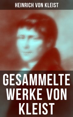 eBook: Gesammelte Werke von Kleist