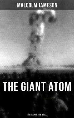 eBook: THE GIANT ATOM (Sci-Fi Adventure Novel)